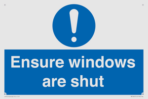 Ensure windows are shut